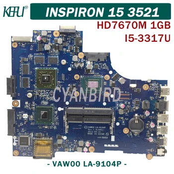 KEFU VAW00 LA-9104P originalus mainboard Dell Inspiron 15-3521 5521 su HM76 DDR3L I5-3317U HD7670M Nešiojamas plokštė