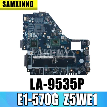 Z5WE1 LA-9535P mainboard Acer aspire E1-530 E1-570 E1-570G nešiojamas plokštė 1007U/2117U Bandymo dirbti originalus